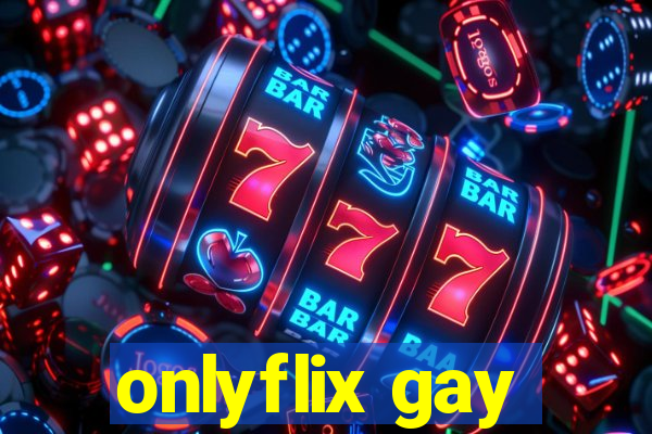 onlyflix gay