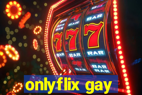 onlyflix gay