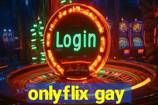 onlyflix gay