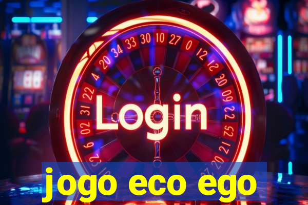 jogo eco ego