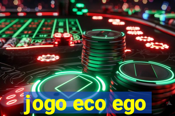 jogo eco ego