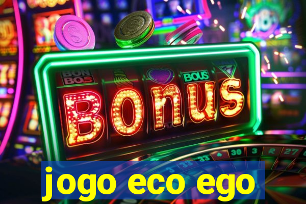 jogo eco ego