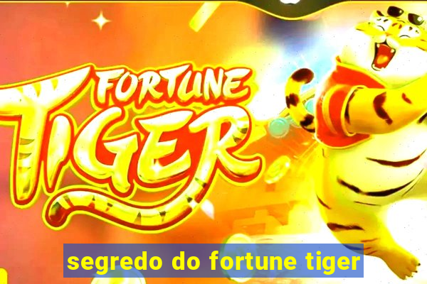 segredo do fortune tiger