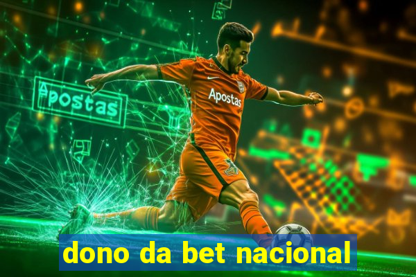 dono da bet nacional