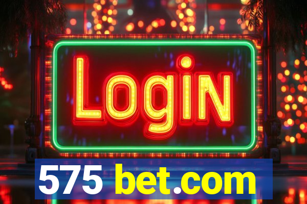 575 bet.com