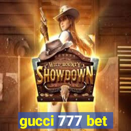 gucci 777 bet