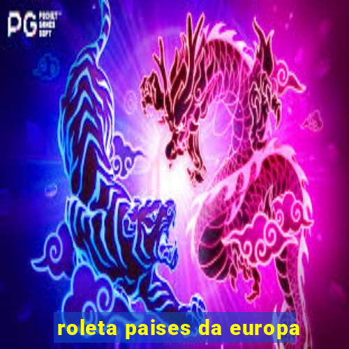 roleta paises da europa