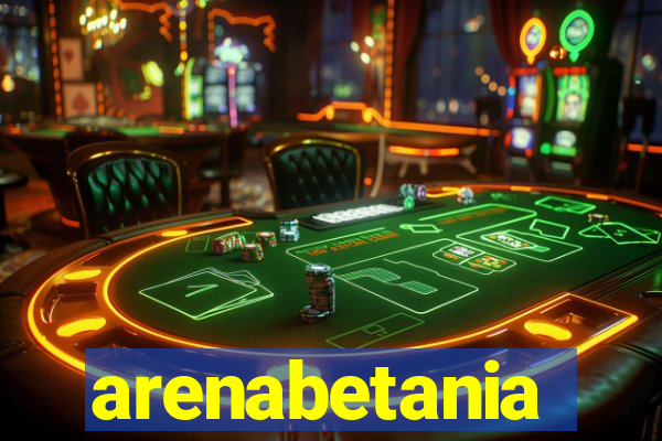 arenabetania