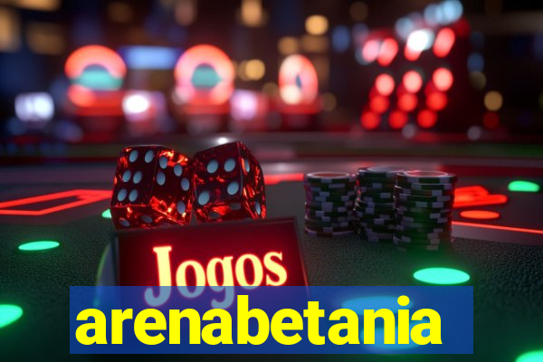 arenabetania