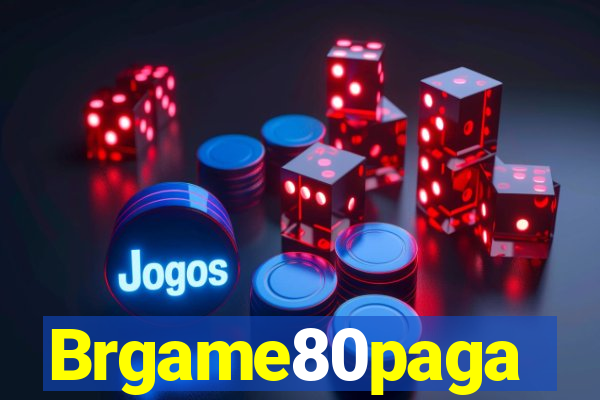 Brgame80paga