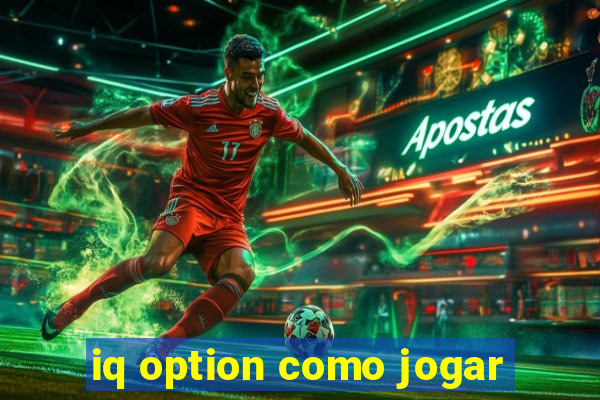 iq option como jogar