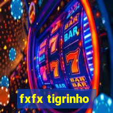 fxfx tigrinho