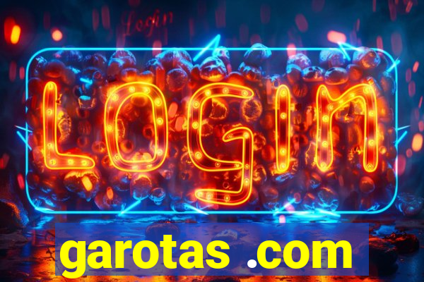 garotas .com