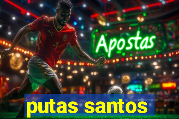 putas santos