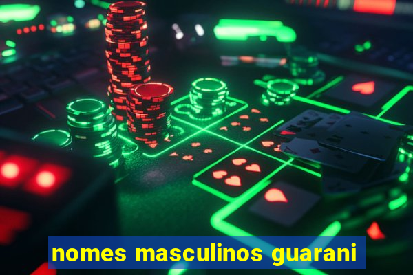 nomes masculinos guarani