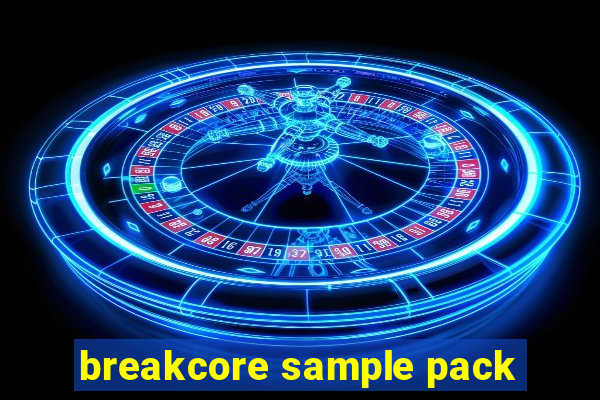 breakcore sample pack