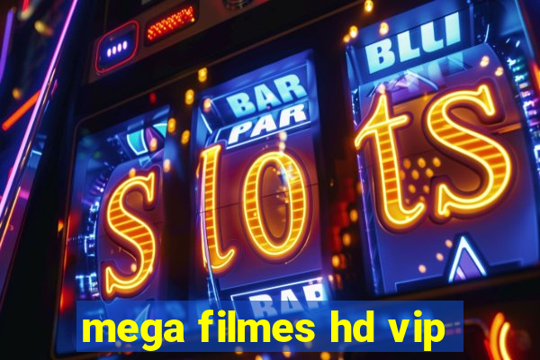 mega filmes hd vip