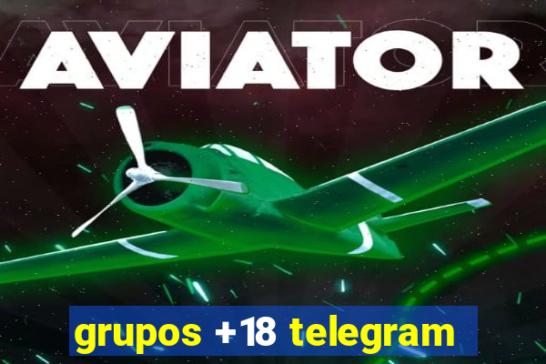 grupos +18 telegram