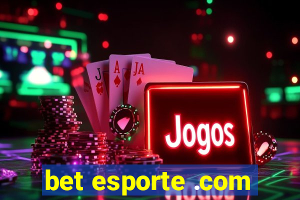 bet esporte .com