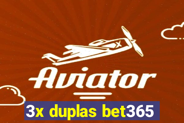 3x duplas bet365