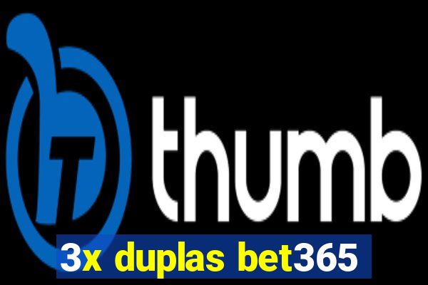 3x duplas bet365