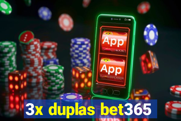 3x duplas bet365