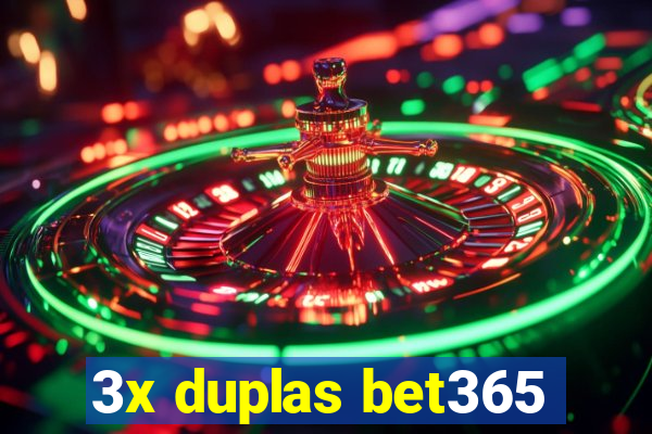 3x duplas bet365