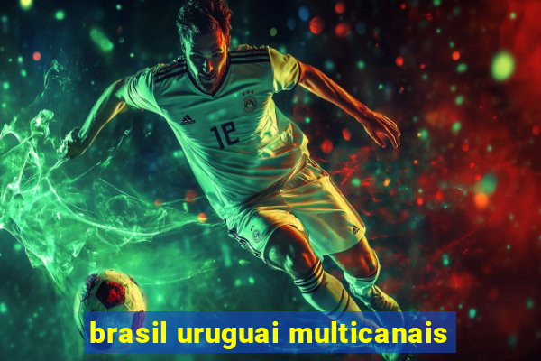 brasil uruguai multicanais