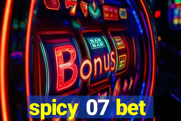 spicy 07 bet