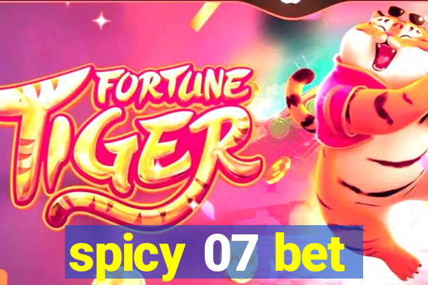 spicy 07 bet