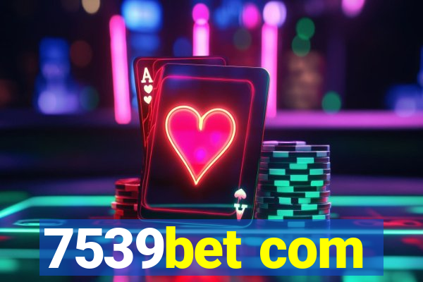 7539bet com