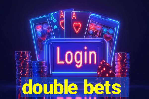 double bets