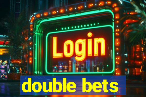 double bets