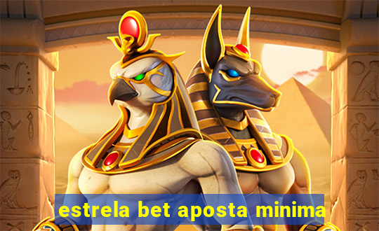 estrela bet aposta minima