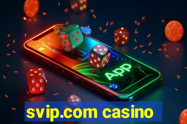 svip.com casino