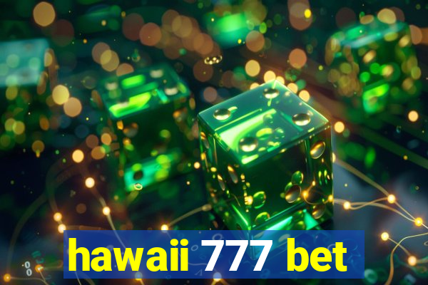 hawaii 777 bet