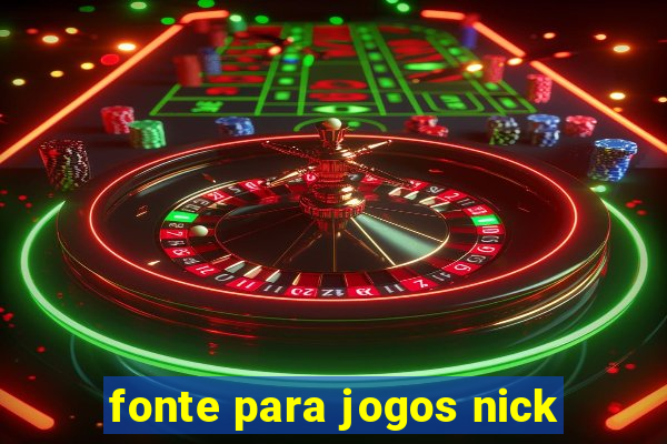 fonte para jogos nick