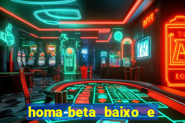 homa-beta baixo e glicose normal