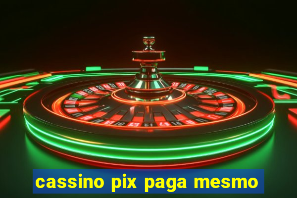 cassino pix paga mesmo