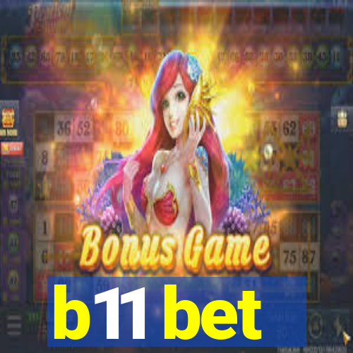 b11 bet