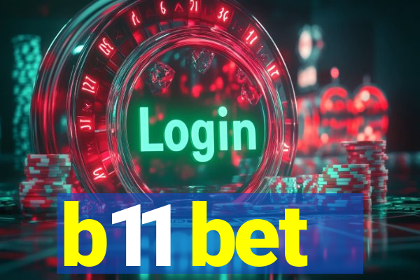 b11 bet