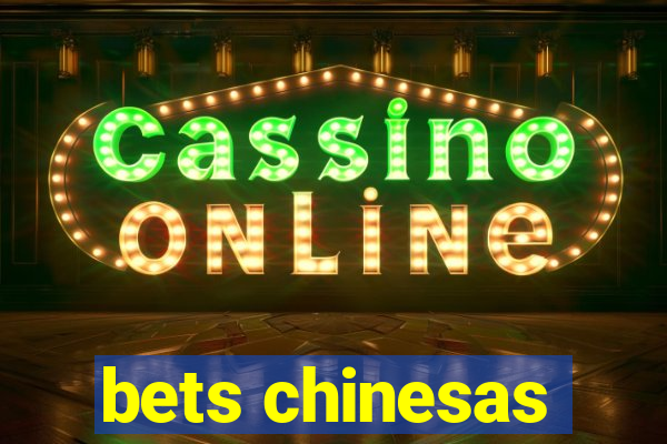 bets chinesas