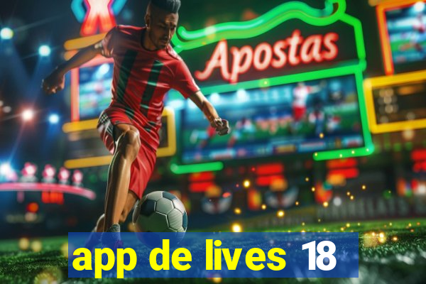 app de lives 18