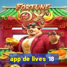 app de lives 18