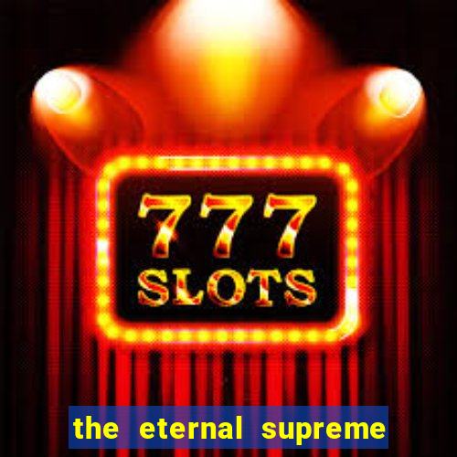 the eternal supreme pt br