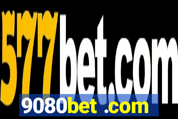 9080bet .com