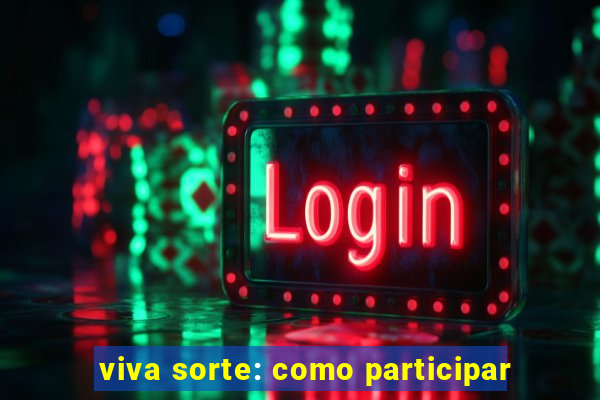 viva sorte: como participar