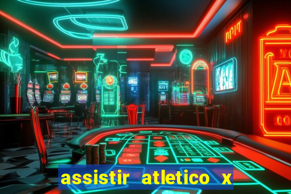 assistir atletico x botafogo futemax