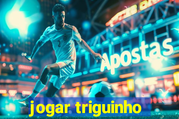 jogar triguinho