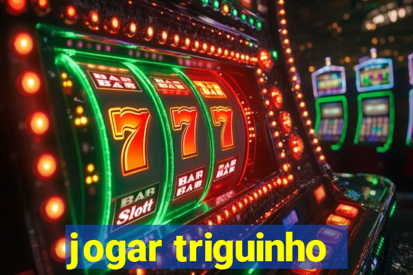 jogar triguinho